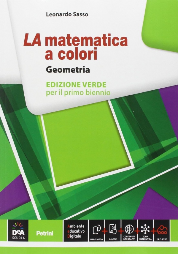 LA MATEMATICA A COLORI. GEOMETRIA. EDIZIONE VERDE PER IL PRIMO …