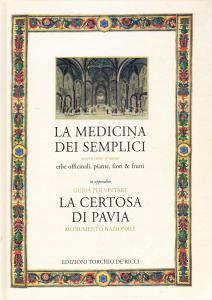 La medicina dei semplici ovvero come si usano erbe officinali, …
