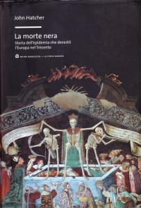 La morte nera. Storia dell'epidemia che devastò l'Europa nel Trecento