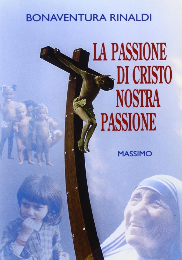 La Passione di Cristo nostra passione