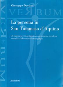La persona in San Tommaso d'Aquino. Gli inediti apporti tommasiani …