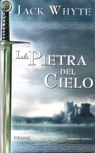 La Pietra del Cielo. Le cronache di Camelot Vol. 1