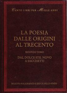 La poesia dalle origini al Trecento. Secondo tomo: Dal Dolce …