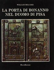 La porta di Bonanno nel Duomo di Pisa