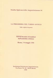 La preghiera nel tardo antico. Dalle origini ad Agostino
