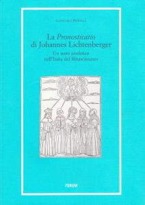 La Pronosticatio di Johannes Lichtenberger. Un testo profetico nell'Italia del …