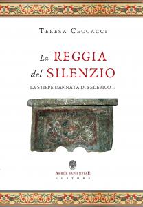 La reggia del silenzio. La stirpe dannata di Federico II