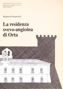 La residenza svevo-angioina di Orta