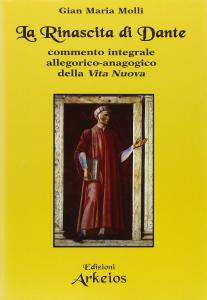 La Rinascita di Dante. Commento integrale allegorico-anagogico della Vita Nuova