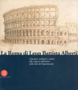 La Roma di Leon Battista Alberti. Architetti, umanisti e artisti …