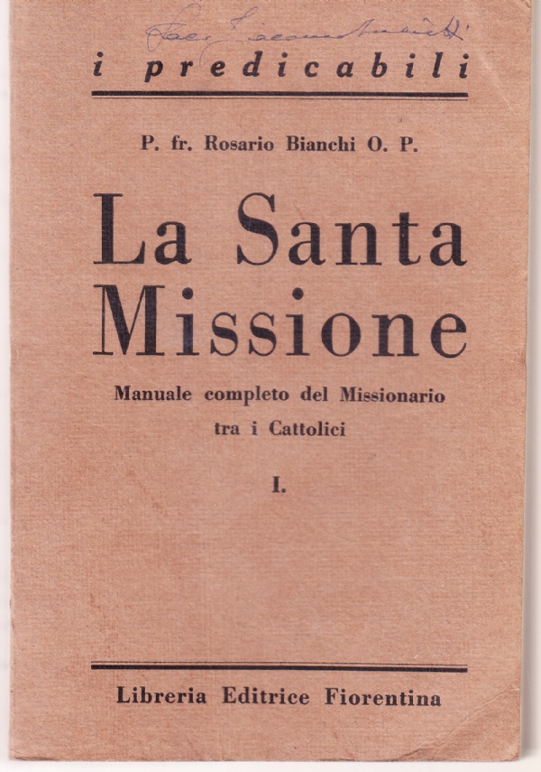 La Santa Missione. Manuale completo del Missionario tra i Cattolici …