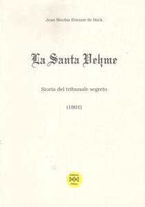 La Santa Vehme. Storia del tribunale segreto