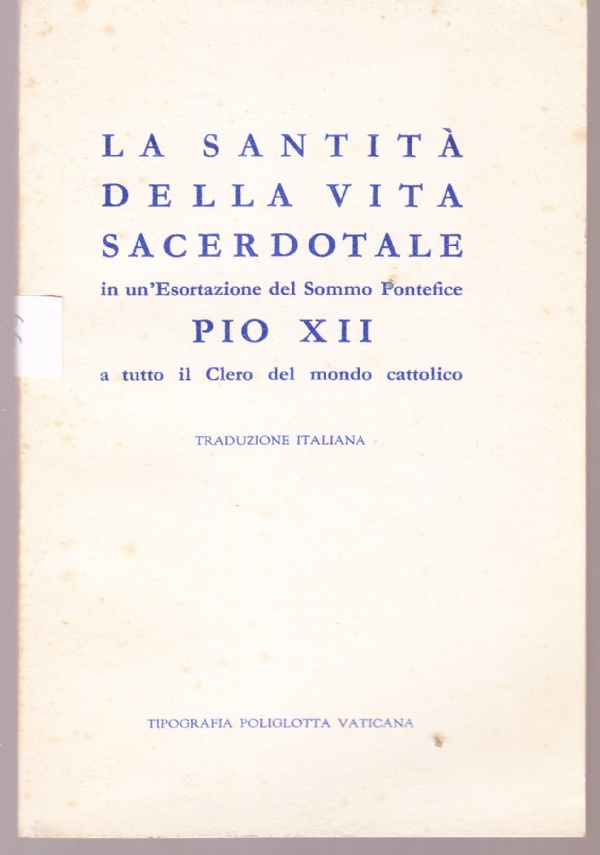 La santità della vita sacerdotale in un'esortazione del Sommo Pontefice …