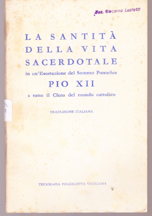 La santità della vita sacerdotale in un'esortazione del Sommo Pontefice …