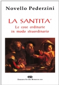 La santità. Le cose ordinarie in modo straordinario