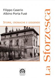 La Sforzesca. Storia, cronache e leggende