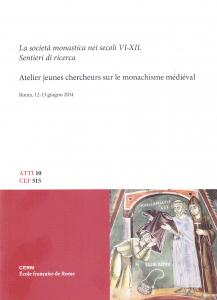 La societa` monastica nei secoli VI-XII. Sentieri di ricerca. Atelier …