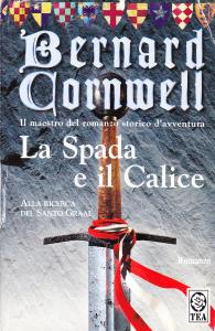 La Spada e il Calice. Romanzo