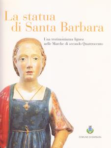 La statua di Santa Barbara. Una testimonianza lignea nelle Marche …