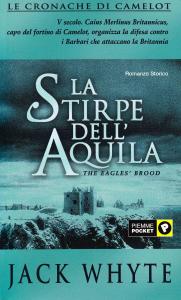 La Stirpe dell'Aquila. Le cronache di Camelot Vol. 3