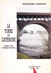 La Torre del Catenone. Storia di un fortilizio fluviale