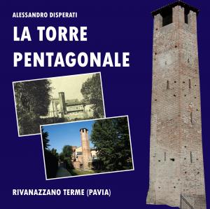 La torre pentagonale. Rivanazzano Terme (Pavia)