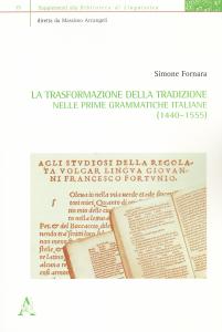 La trasformazione della tradizione nelle prime grammatiche italiane (1440-1555)