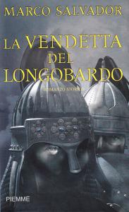 La vendetta del Longobardo. Romanzo storico