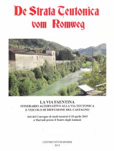 La via Faentina. Itinerario alternatico alla via teutonica e veicolo …