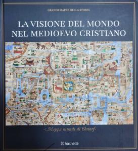La visione del mondo nel Medioevo cristiano - Mappa mundi …