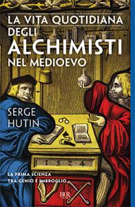 La vita quotidiana degli alchimisti nel Medioevo