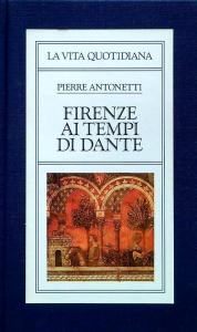 La vita quotidiana. Firenze ai tempi di Dante