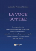 La voce sottile. Cosa, piccolo mio, cosa mi ha fatto …