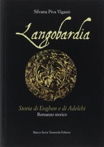 Langobardia. Storia di Eoghan e di Adelchi. Romanzo storico