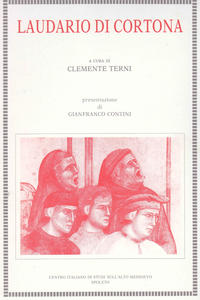 Laudario di Cortona. Testi musicali e poetici contenuti nel cod. …