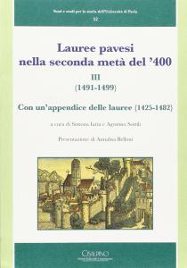 Lauree pavesi nella seconda metà del '400 III (1491-1499). Con …