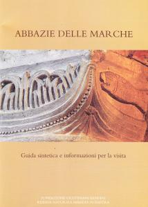 Le abbazie delle Marche. Guida sintetica e informazioni per la …