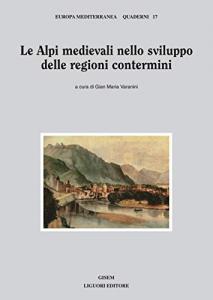 Le Alpi medievali nello sviluppo delle regioni contermini