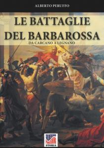 Le battaglie del Barbarossa da Carcano a Legnano
