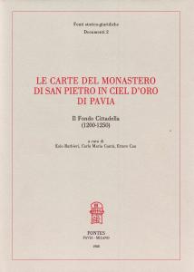 Le carte del monastero di San Pietro in Ciel d'Oro …