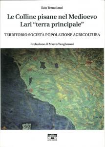Le Colline pisane nel Medioevo. Lari "terra principale". Territorio società …