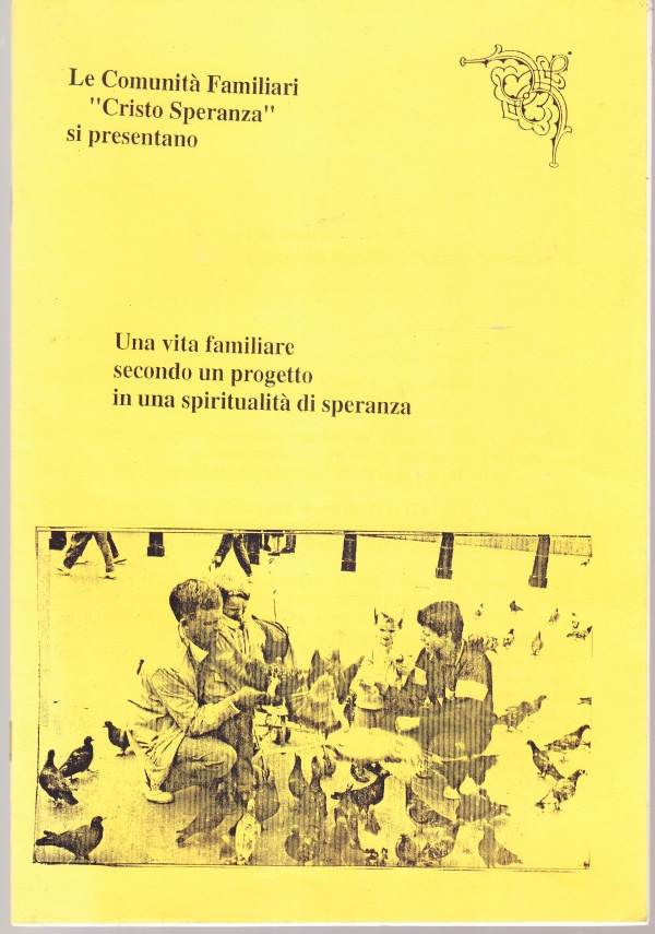 Le Comunità Familiari "Cristo Speranza" si presentano. Una vita familiare …