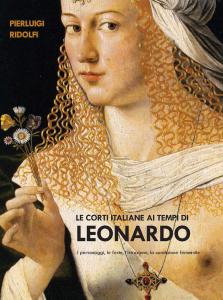 Le corti italiane ai tempi di Leonardo. I personaggi, le …