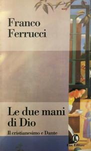 Le due mani di Dio. Il cristianesimo e Dante