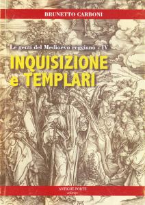 Le genti del Medioevo reggiano. Inquisizione e Templari