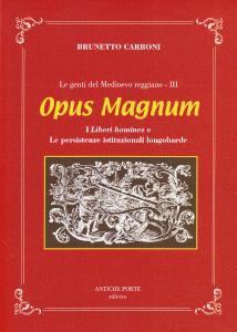 Le genti del Medioevo reggiano. Opus Magnum. I Liberi homines …