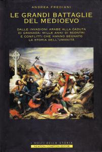 Le grandi battaglie del Medioevo