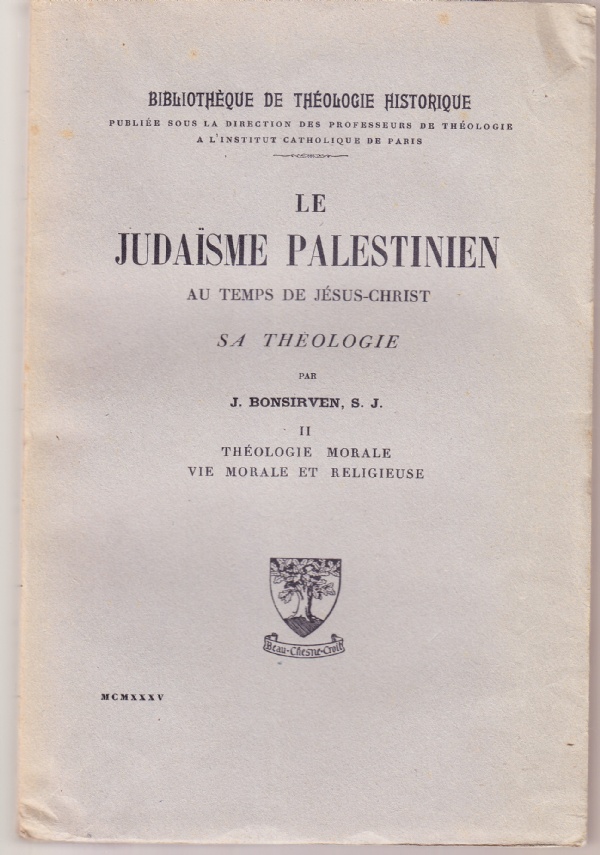 Le judaisme palestinien au temps de Jésus-Christ II. Théologie morale, …