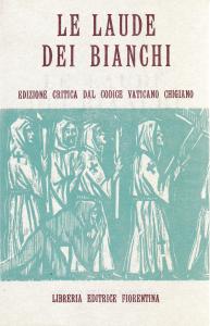 Le laude dei Bianchi. Edizione critica dal codice Vaticano Chigiano