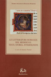 Le letterature romanze del Medioevo: testi, storia, intersezioni